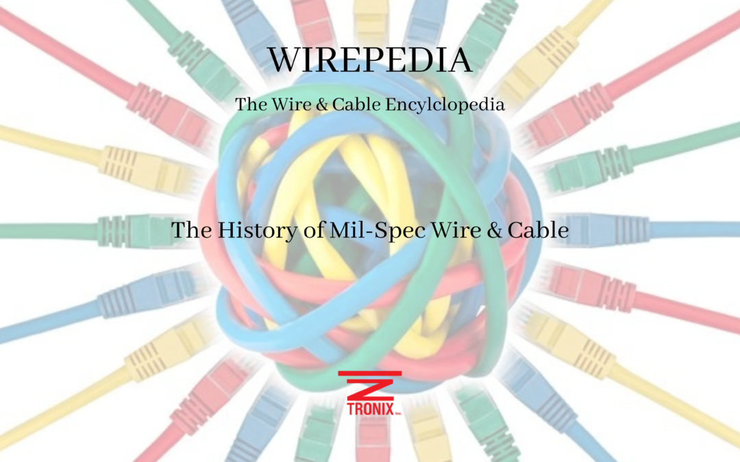 WIREPEDIA: The History of Mil-Spec Wire & Cable