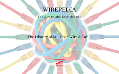 WIREPEDIA: The History of Mil-Spec Wire & Cable